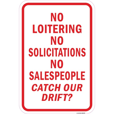 Signmission No Loitering No Solicitations No Salespeople Catch Aluminum, A-1218-25074 A-1218-25074